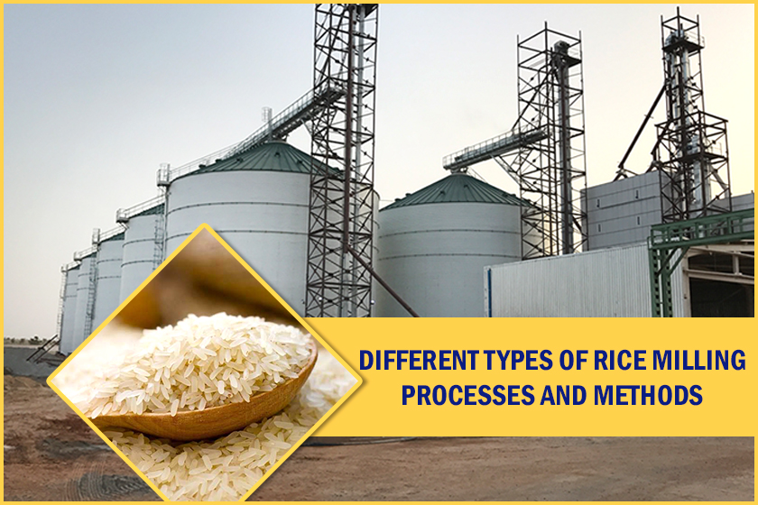 Types of Rice milling Processes and Methods, Grain Milling Solutions, Rice Mill Consultants, Rice Mill layout Design, Rice Mill