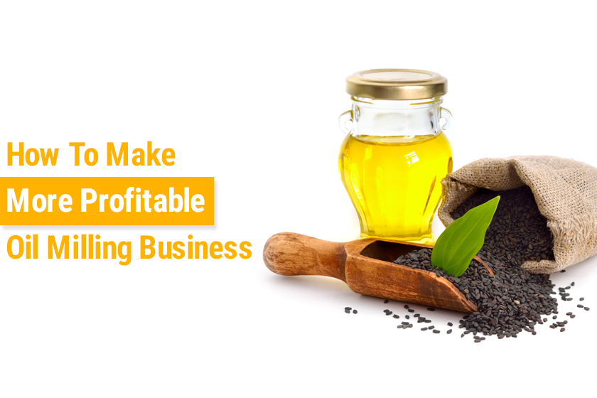 How To Make More Profitable Oil Milling Business