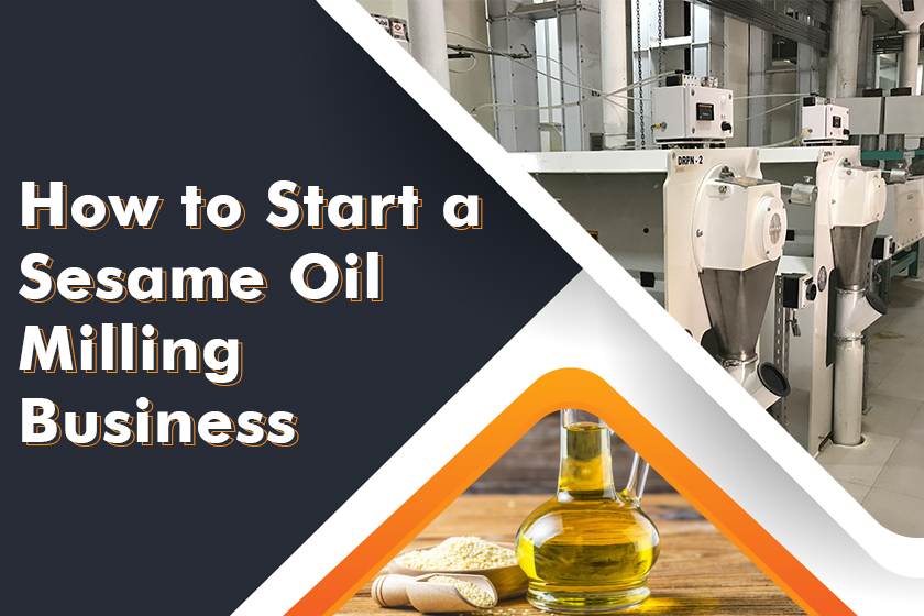 How To Start A Sesame Oil Milling Business