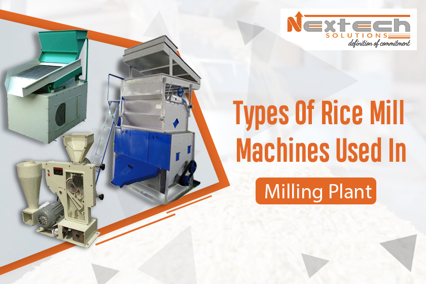 Types Of Rice Mill Machines Used In Milling Plant