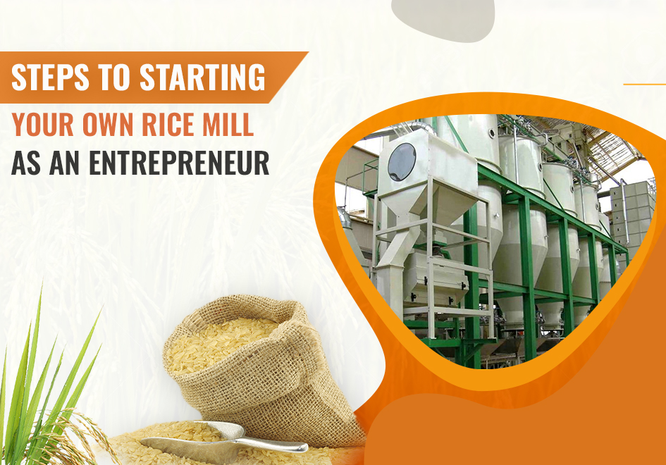 Steps to Starting Your Own Rice Mill