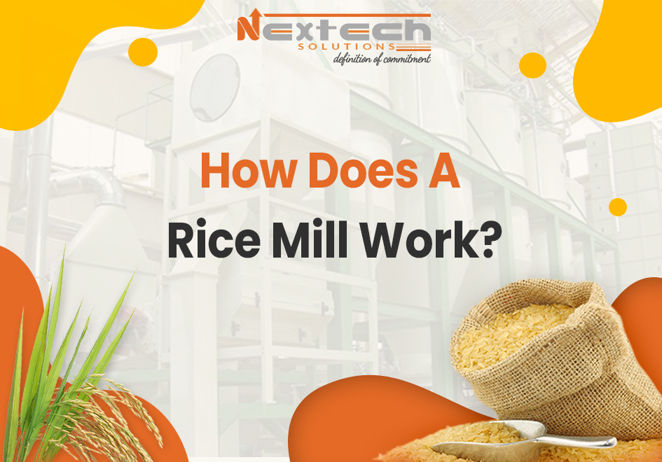 How Does A Rice Mill Work? - Nextech Blog