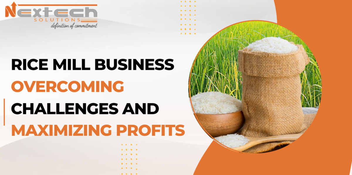 Rice Mill Business Overcoming Challenges and Maximizing Profits
