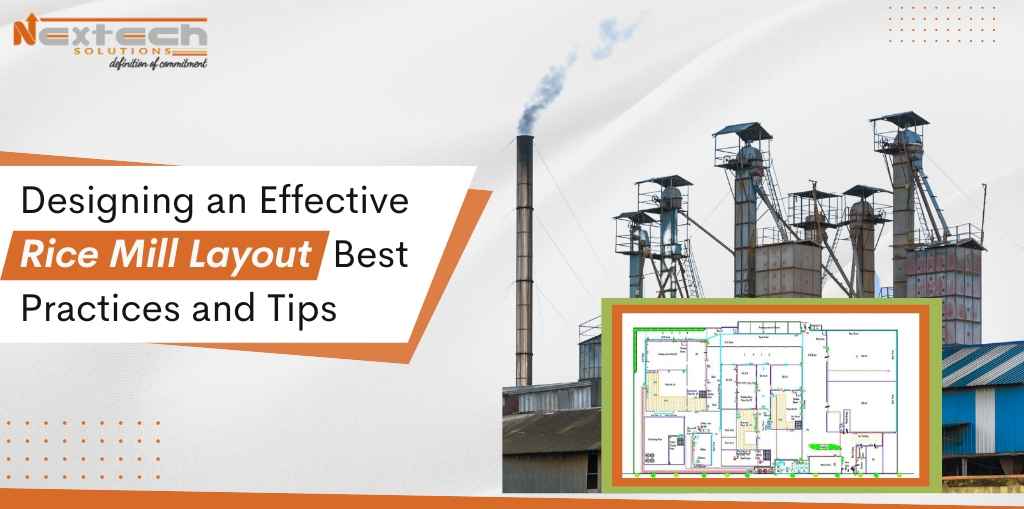 Designing an Effective Rice Mill Layout Plant Best Practices and Tips