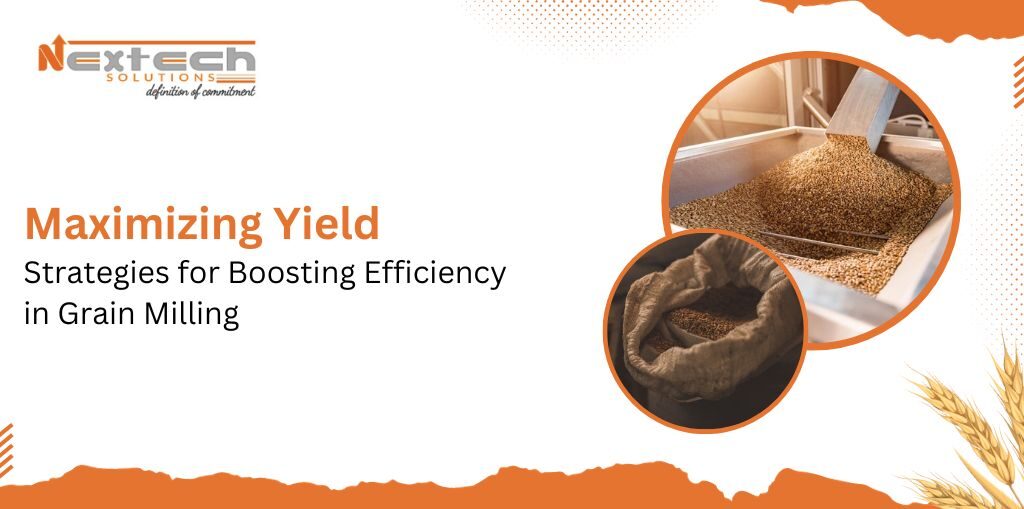 Maximizing Yield: Strategies for Boosting Efficiency in Grain Milling