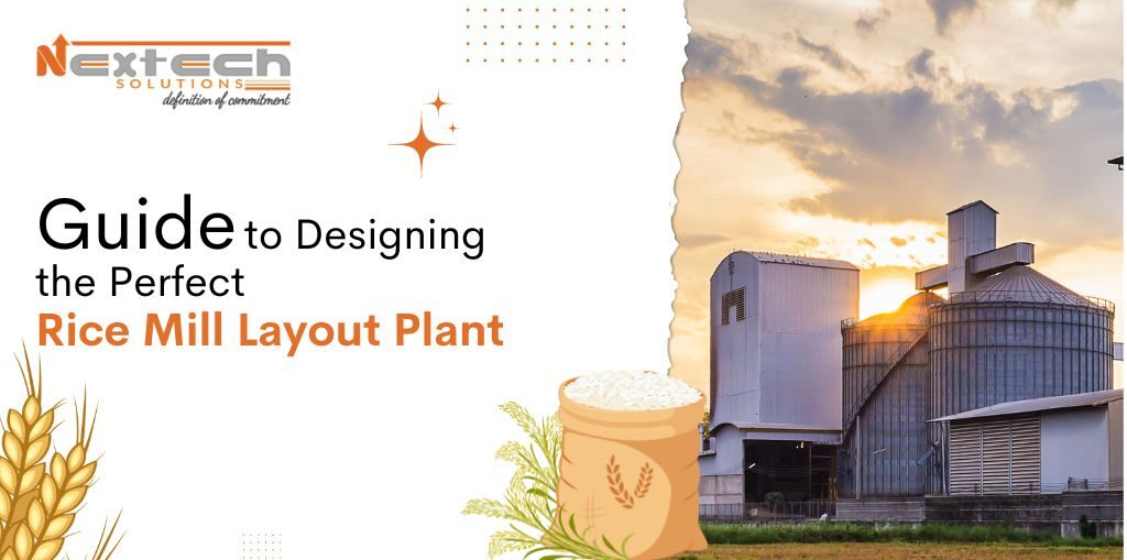 Guide to Designing the Perfect Rice Mill Layout Plant