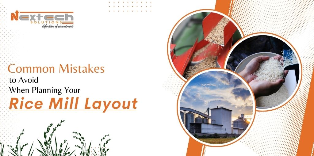 Common Mistakes to Avoid When Planning Your Rice Mill Layout